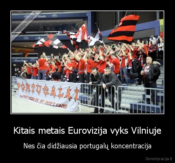 Kitais metais Eurovizija vyks Vilniuje Nes cia didziausia portugalu koncentracija