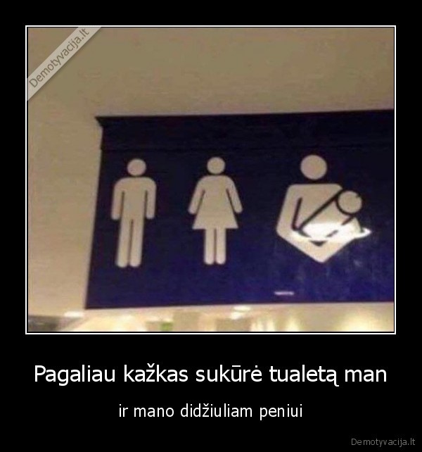tualetas,vyrai,moterys,didziapimpiai