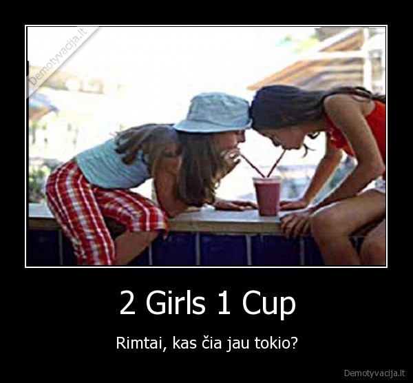 2,girls,1,cup,lol,dvi, mergus,puodelis,lesbietes,meiluuuuuuuuumas