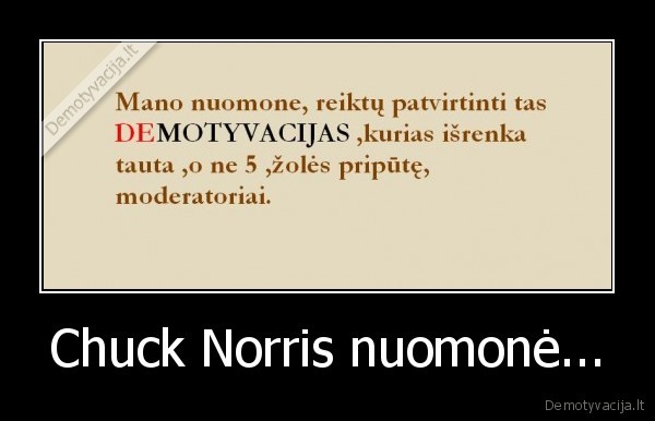 Chuck Norris nuomonė...