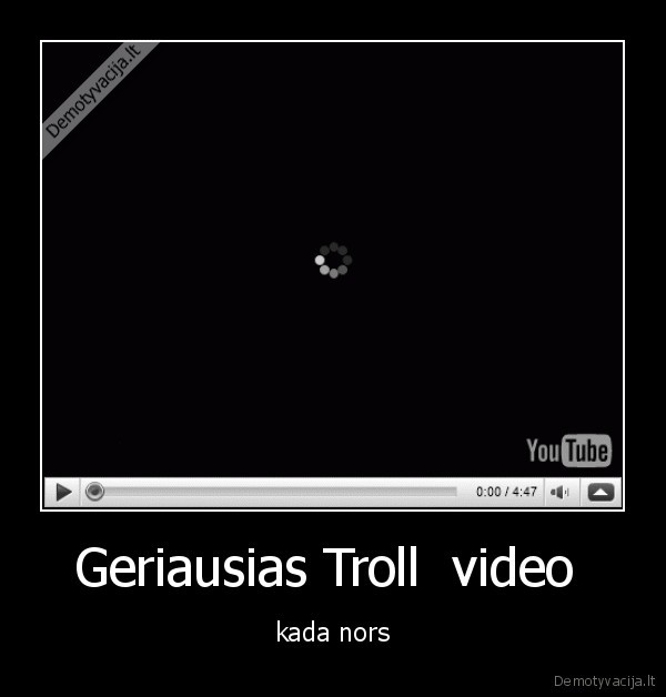 Geriausias Troll  video 