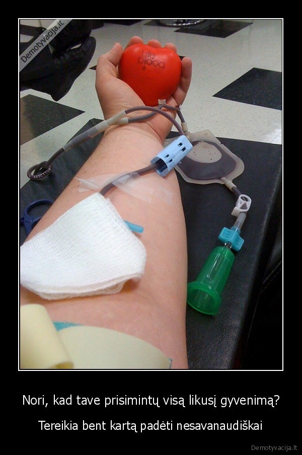 donoryste,pagalba,kraujas,ligos,nebuk, siknius, tapk, donoru