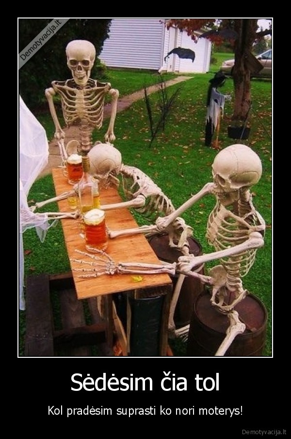 skeletai,geria, alu,vyrai