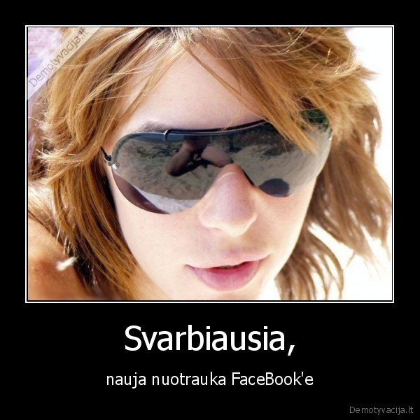 akiniai,nuotrauka, feisbuke,facebook,koks, mano, reikalas
