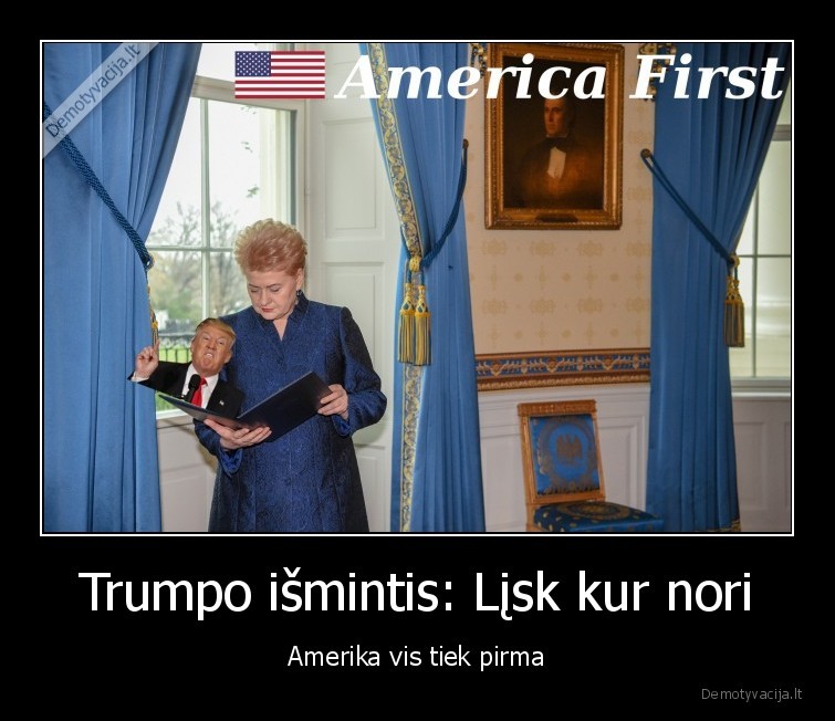 america, first,donald, trump,baltic, states,grybauskaite,amerika, pirma