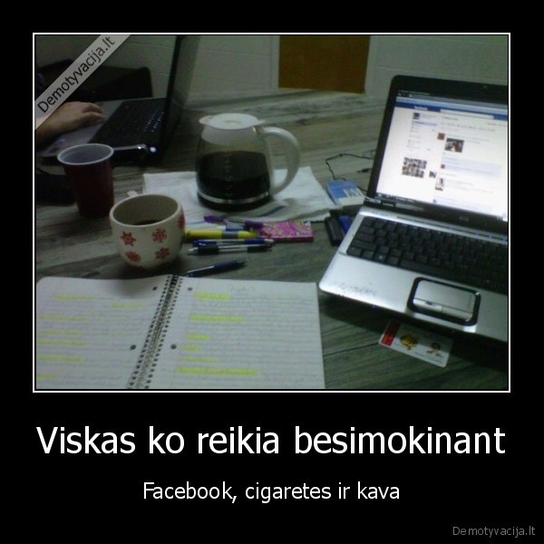 facebook,cigaretes,kava,studentai,mokintis